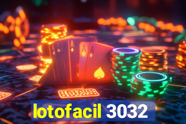 lotofacil 3032